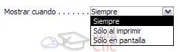 Propiedad Mostarr cuando > Siempre, s&oacute;lo al imprimir, s&oacute;lo en pantalla