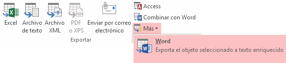 Pesta&ntilde;a Datos externos > grupo Exportar > Excel, y m&aacute;s desplegado con la opci&oacute;n Word